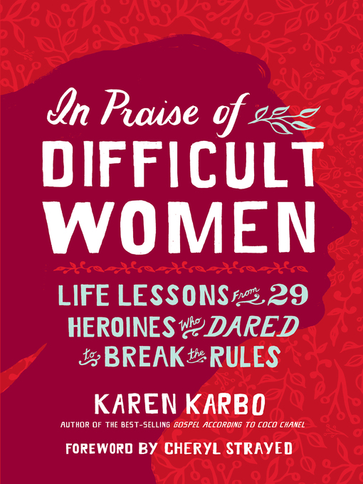 In Praise of Difficult Women